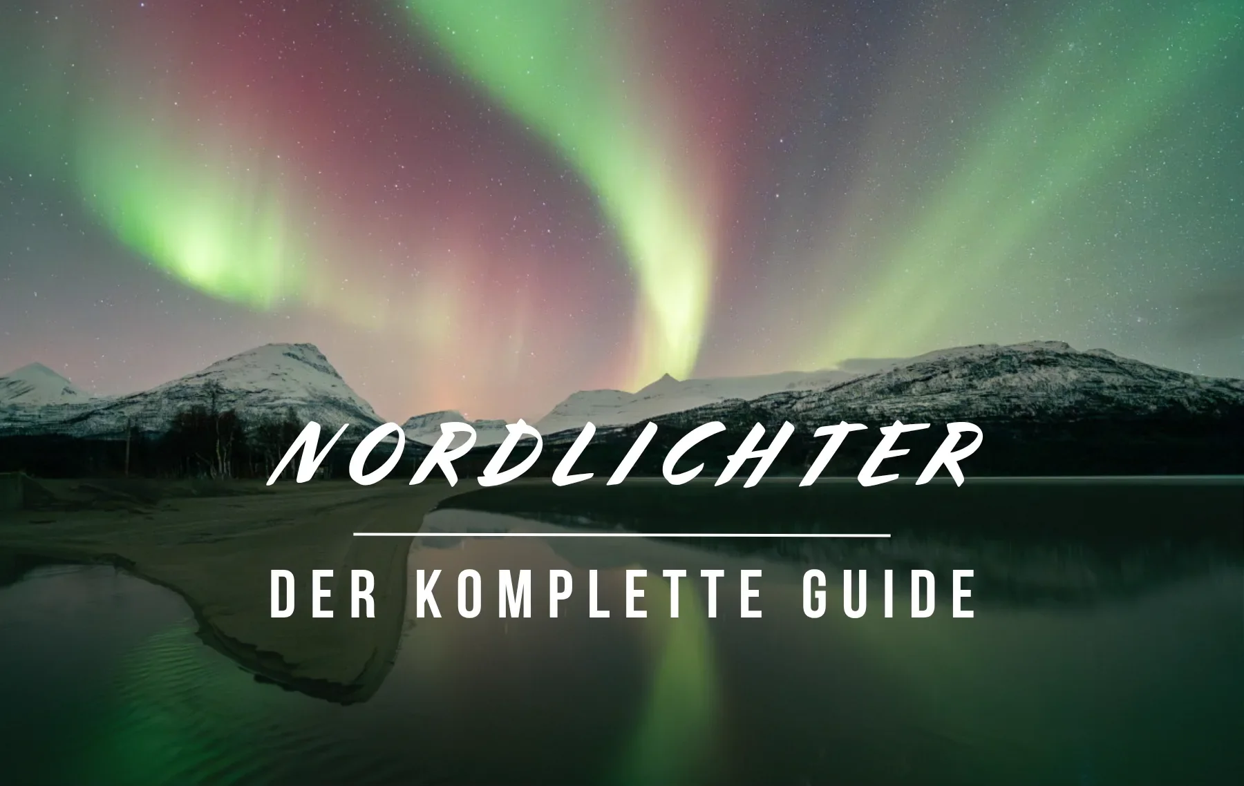 Nordlichter über einem See in Norwegen – der komplette Guide